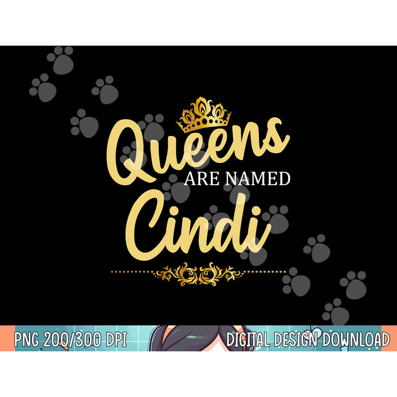 Queens Are Named CINDI Personalized Funny Birthday Gift png, sublimation.jpg