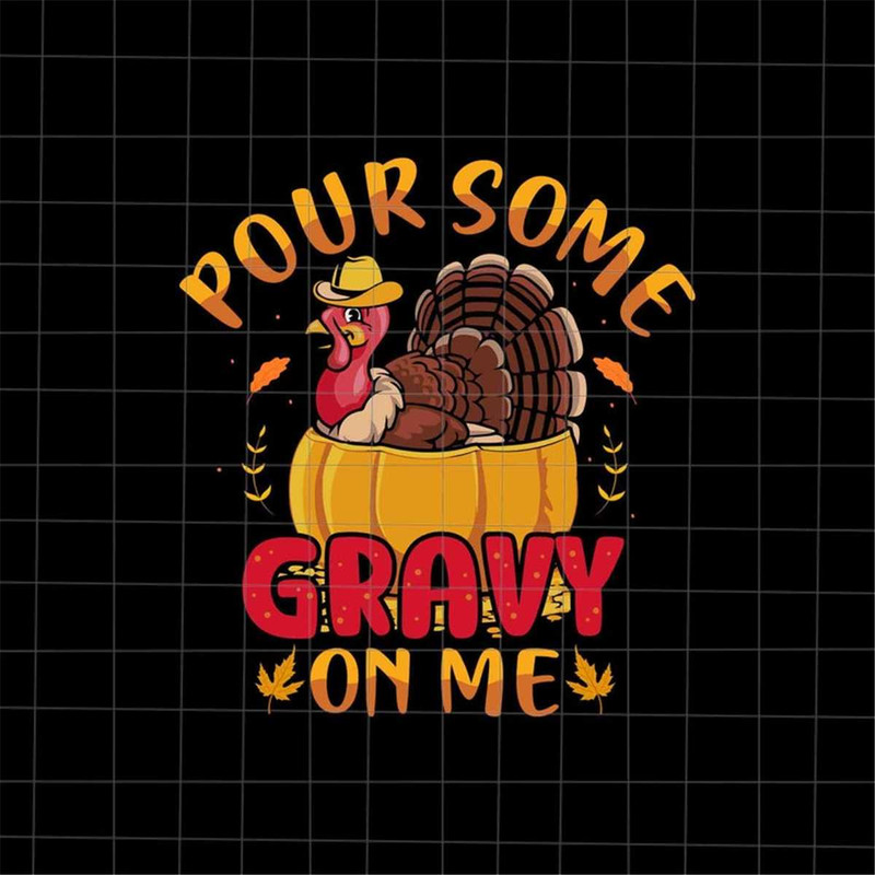 MR-382023142123-pour-some-gravy-on-me-svg-turkey-thanksgiving-svg-funny-image-1.jpg
