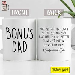 custom bonus dad mug, step-dad birthday mug, cute stepdad mug, step-father gift idea mug, father's day mug, best bonus d
