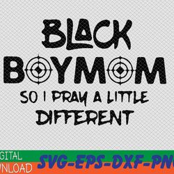 black boy mom so i pray a little different png svg files, instant download, png printable,  png download,cutting files