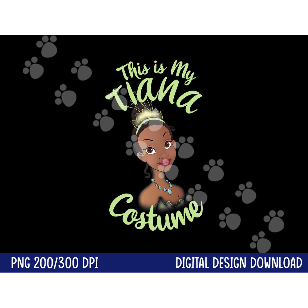 Disney Princess And The Frog Tiana My Costume Halloween png, sublimation copy.jpg