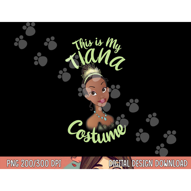 Disney Princess And The Frog Tiana My Costume Halloween png, sublimation copy.jpg