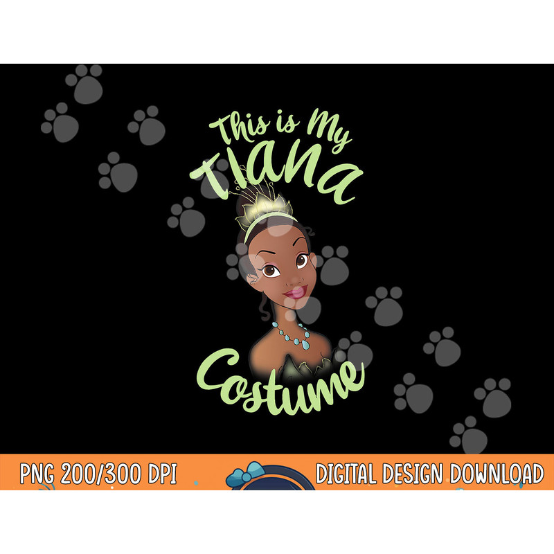 Disney Princess And The Frog Tiana My Costume Halloween png, sublimation copy.jpg