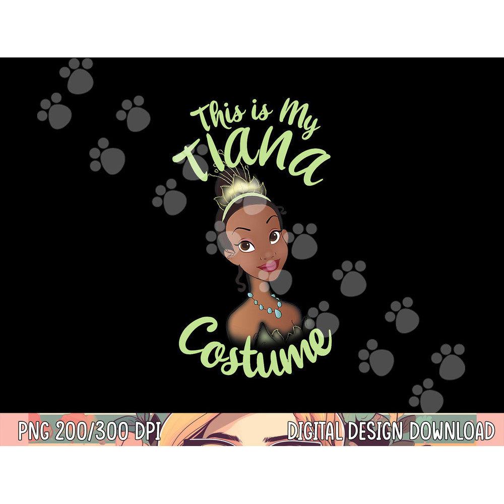 Disney Princess And The Frog Tiana My Costume Halloween png, sublimation copy.jpg