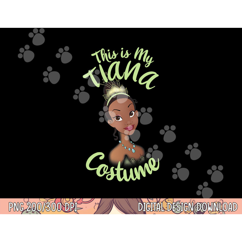 Disney Princess And The Frog Tiana My Costume Halloween png, sublimation copy.jpg