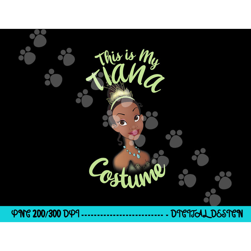 Disney Princess And The Frog Tiana My Costume Halloween png, sublimation copy.jpg