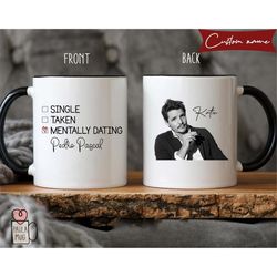 custom single taken mentally dating pedro pascal mug, pedro pascal daddy mug
