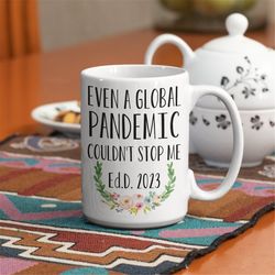 ed.d. graduation coffee mug 2023 graduate doctorate degree pandemic graduation ed.d big coffee mug edd doctor of educati