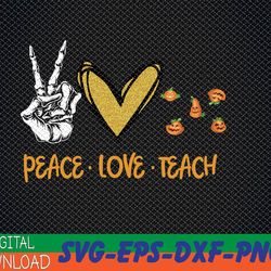Peace Love Teach Halloween Costume Gift Tsvg file Halloween Teacher svg file, Teacher Pumpkin Gift, Back To School svg