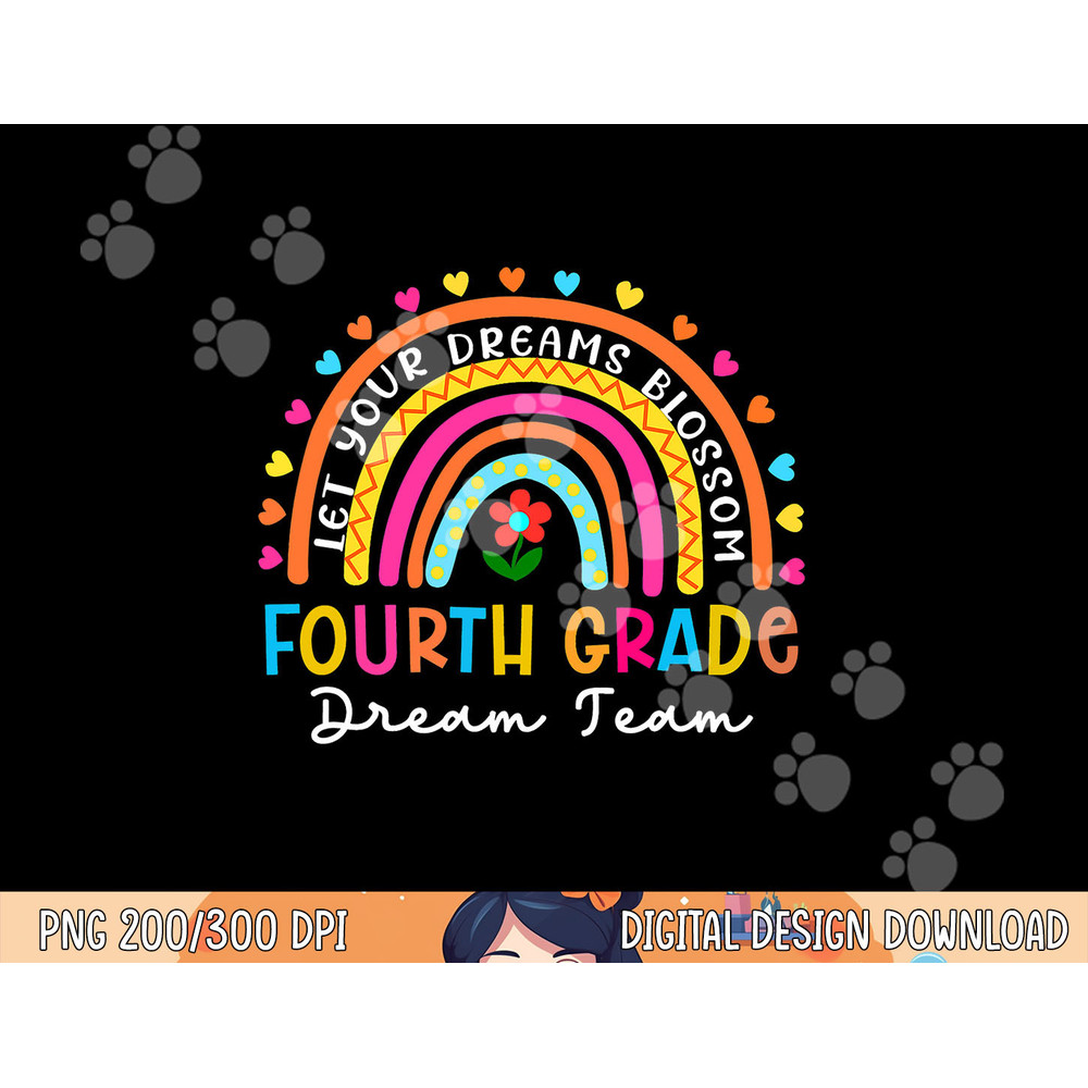 Rainbow Fourth Grade Dream Team Teacher First Day Of School png, sublimation copy.jpg