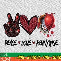Peace Love Pennywise PNG, Pennywise, Peace Love, Horror Character, Sublimated Printing/INSTANT DOWNLOAD/Png Printable