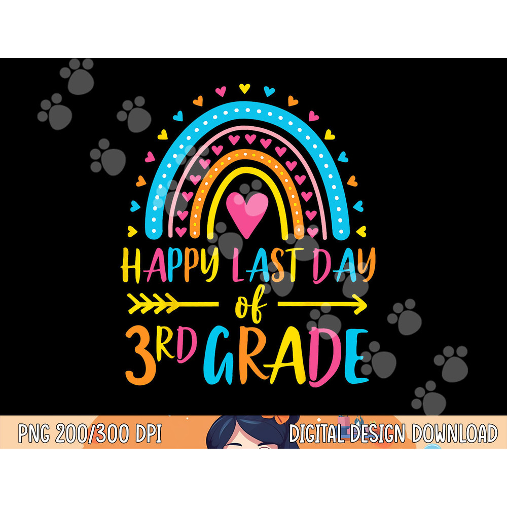 Rainbow Happy Last Day of 3rd Grade School Teacher Girl Boy png, sublimation copy.jpg