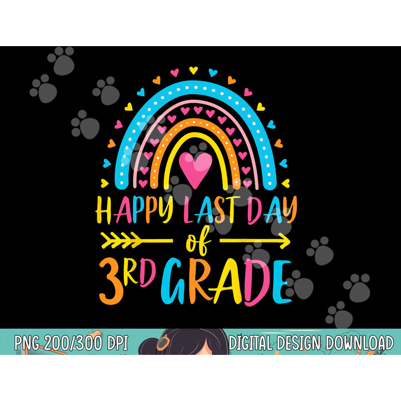 Rainbow Happy Last Day of 3rd Grade School Teacher Girl Boy png, sublimation copy.jpg