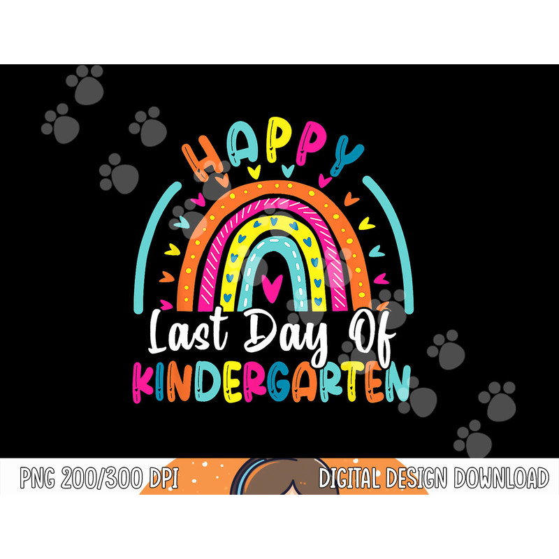 Rainbow Happy Last Day Of Kindergarten Graduation Teacher png, sublimation copy.jpg