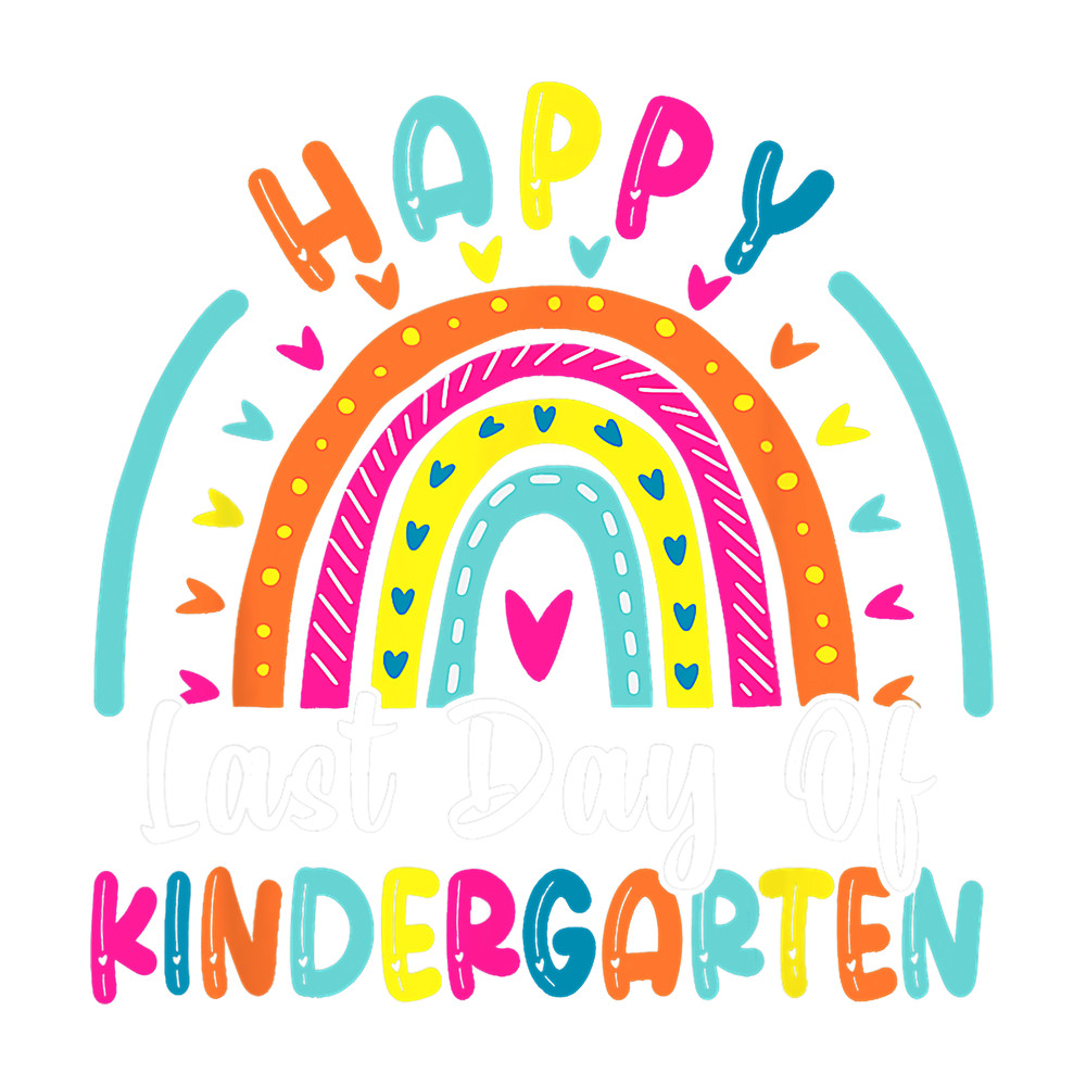 Rainbow Happy Last Day Of Kindergarten Graduation Teacher png, sublimation.pngRainbow Happy Last Day Of Kindergarten Graduation Teacher png, sublimation.png