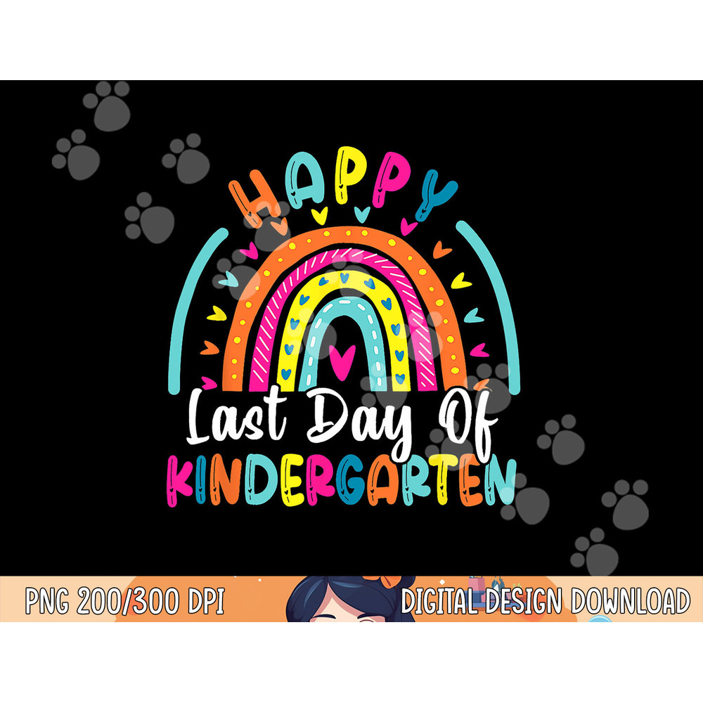 Rainbow Happy Last Day Of Kindergarten Graduation Teacher png, sublimation copy.jpg