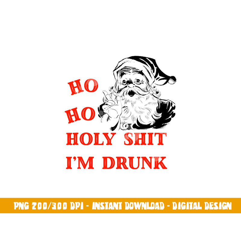 Ho ho holy shit im drunk adult funny christmas t shirt copy.jpg