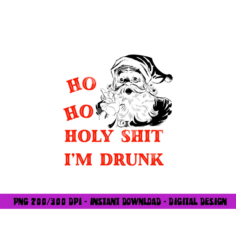 Ho ho holy shit im drunk adult funny christmas t shirt copy.jpg