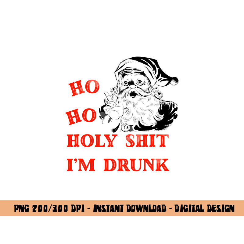 Ho ho holy shit im drunk adult funny christmas t shirt copy.jpg