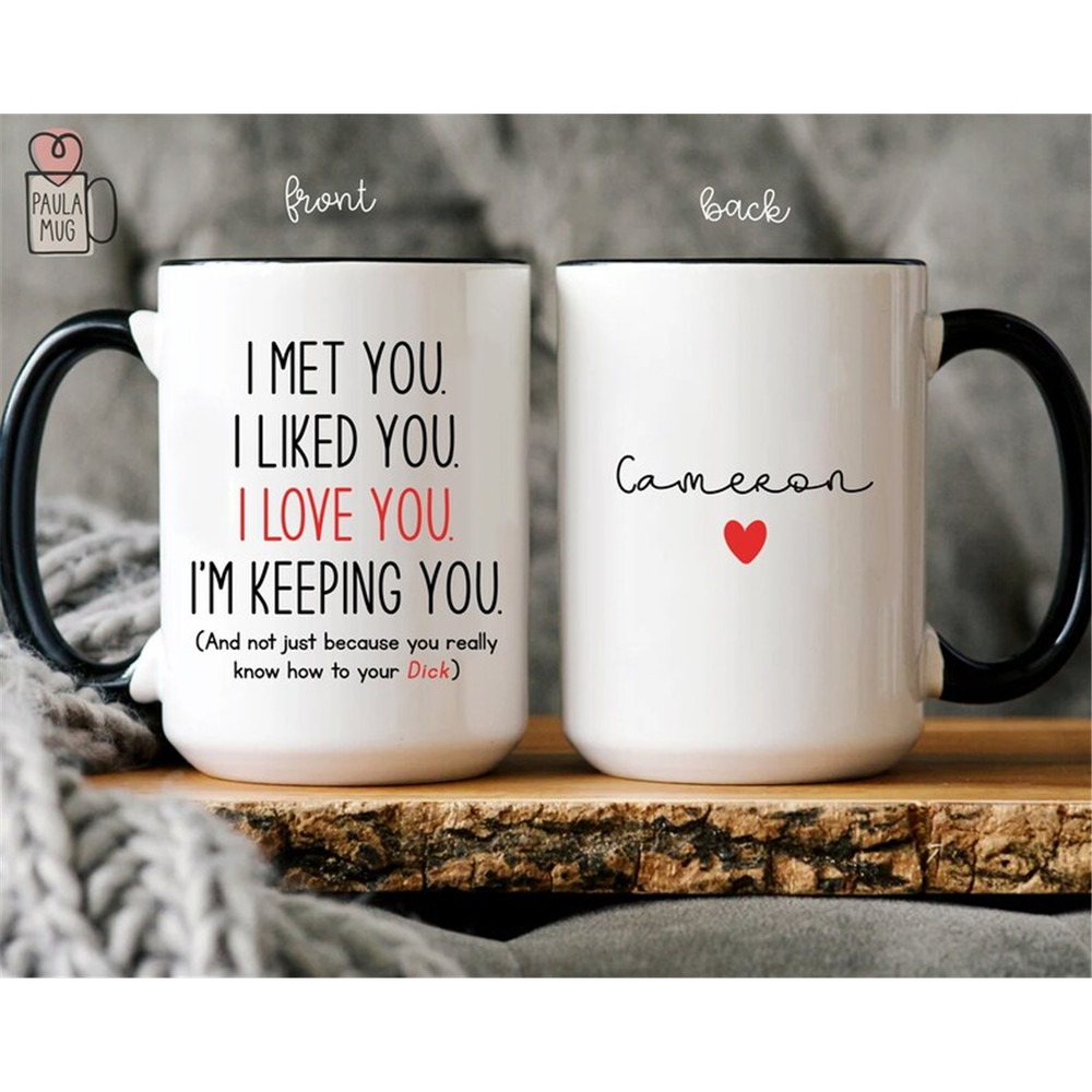 MR-382023151728-i-met-you-i-liked-you-i-love-you-im-keeping-you-mug-image-1.jpg