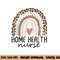 Home Health Nurse Home Care Nursing leopard rainbow  png, sublimation copy.jpg