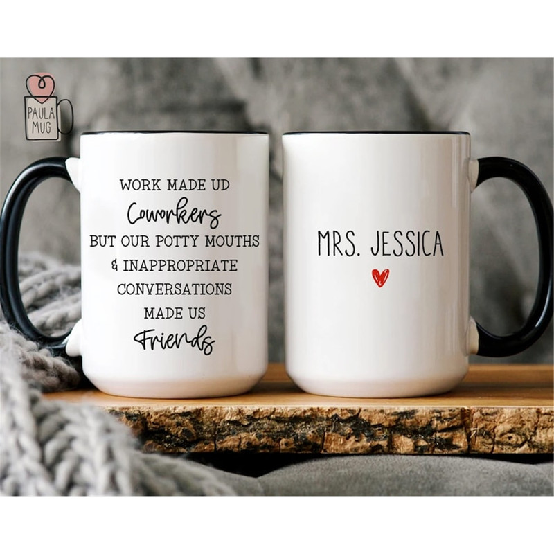 MR-38202315306-custom-name-coworker-mug-work-made-us-coworkers-but-our-potty-image-1.jpg