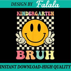 kindergarten bruh smile face back to school teacher kids png, first day of school png, back to school png, digital downl