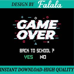 game over back to school funny kids first day school png, first day of school png, back to school png, digital download
