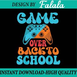 game over back to school funny kids first day school png, first day of school png, back to school png, digital download