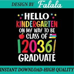 Hello Kindergarten Back To School Class Of 2036 Grow With Me Png, First Day Of School Png, Back To School Png, Digital D