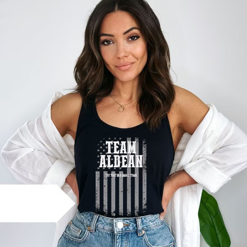 Team Aldean Tank Top, Try That In A Small Town Shirt, Country Music T-Shirt, Jason Aldean Tee, American Flag Quote, Patriotic Women Shirt - 1.jpg
