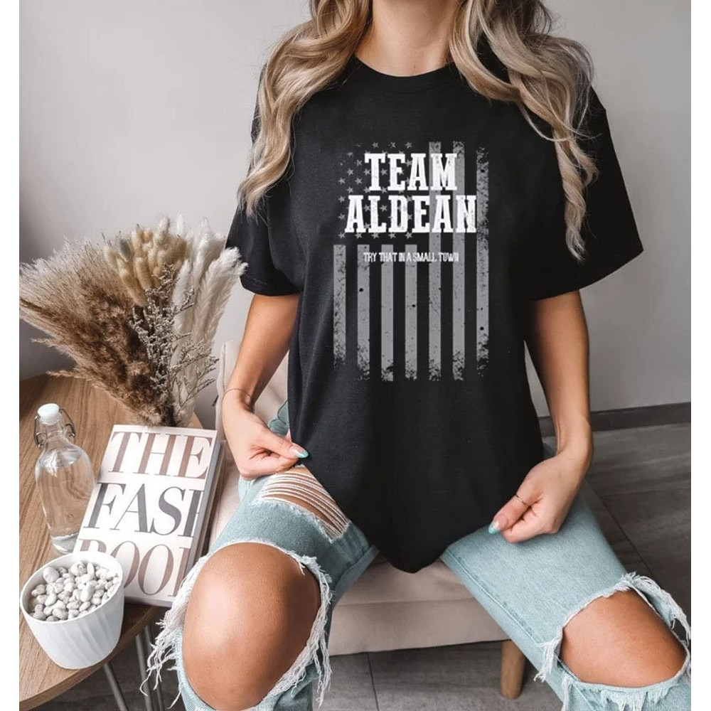 Team Aldean Tank Top, Try That In A Small Town Shirt, Country Music T-Shirt, Jason Aldean Tee, American Flag Quote, Patriotic Women Shirt - 3.jpg