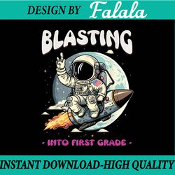 blasting into first grade space astronaut back to school iii png, first day of school png, back to school png, digital d