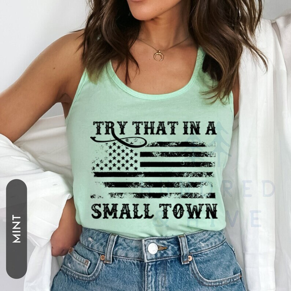 Try That In A Small Town Tank Top, Country Song Lyric Shirt, Jason Aldean Tee, American Flag Quote, Country Music T-Shirt, Patriotic Women - 2.jpg