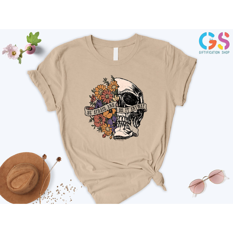 Be Afraid Do It Anyway, Motivational Shirt, Mental Health Shirt, Do It Anyway Quote, Skull With Flower Shirt, Rock Shirt, Skeleton Shirt - 4.jpg