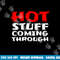 Hot Stuff Coming Through Funny Thanksgiving png, sublimation copy.jpg