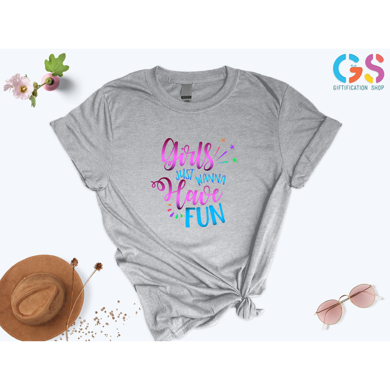 Girls Just Wanna Have Fun Shirt, Fun Girls Shirt, Girls Tee Shirt, Women's T-Shirts, Girls Trip Shirt, Girls Party Shirt, Funny Women Shirt - 4.jpg