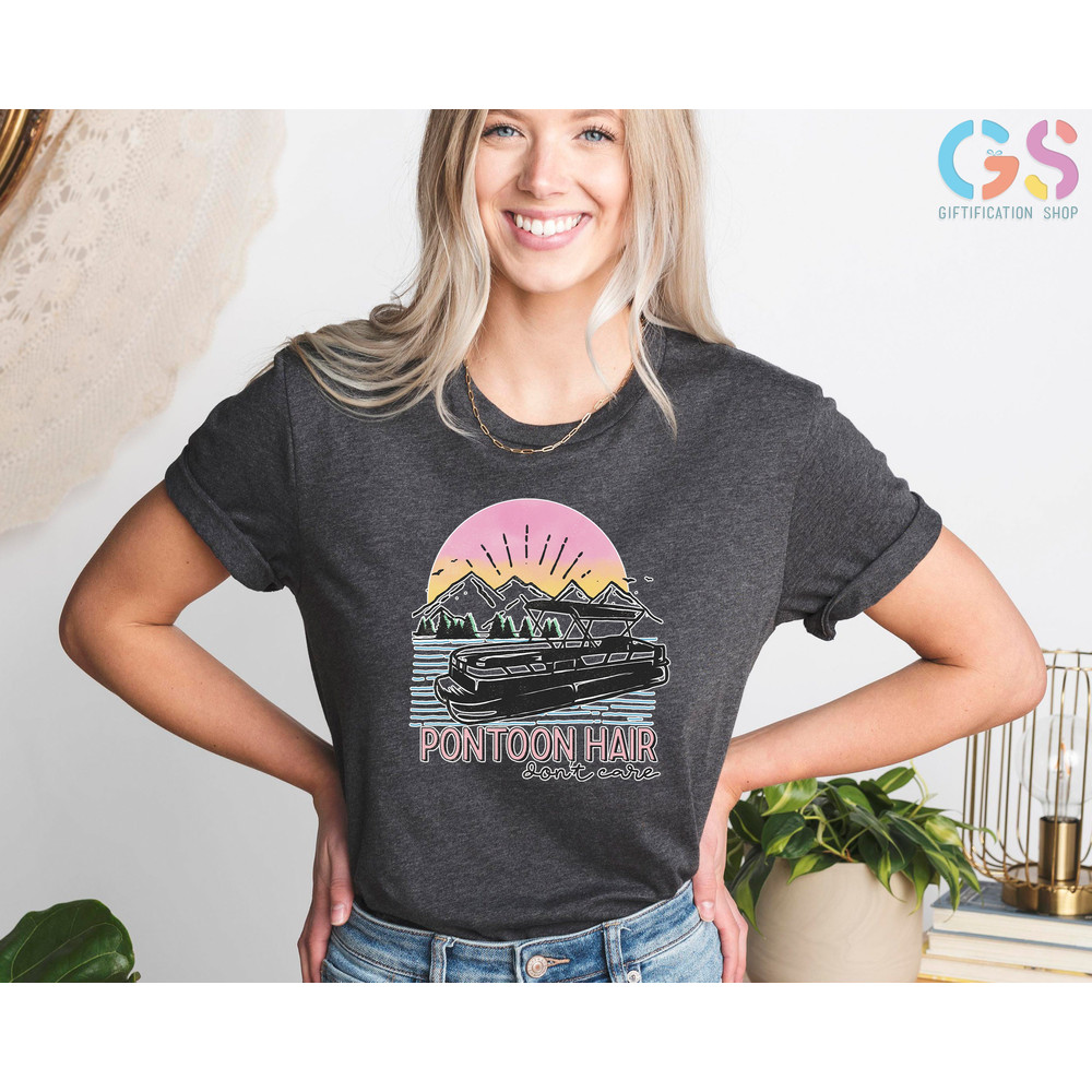 Pontoon Hair Dont Care, Pontoon Shirt, Sailing Shirt, Cruise Shirt, Camping Shirt, Lake Life, Summer Shirt, Boating Shirt, Vacation Shirt - 5.jpg