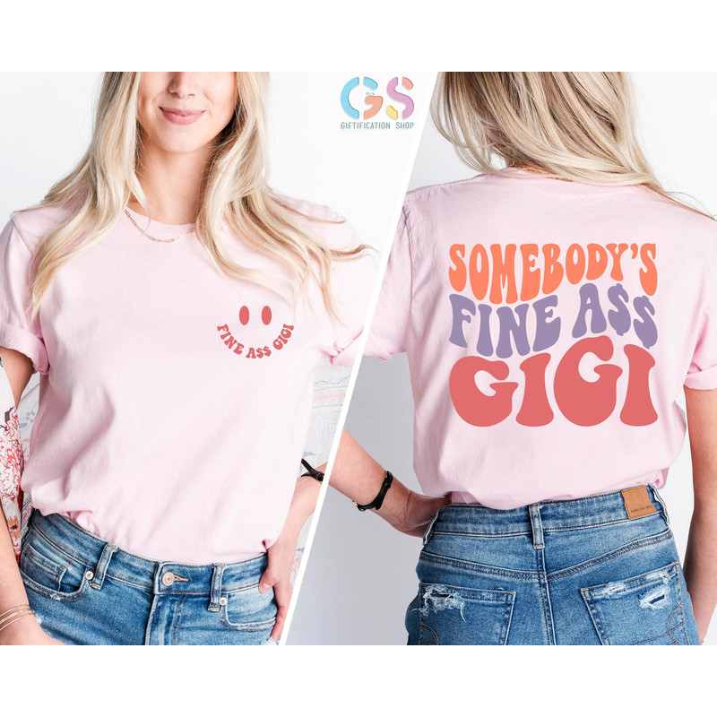 Somebody's Fine Ass Gigi Shirt, Funny Grandma Shirt,Sarcastic Grandma Shirt,Cute Grandma Shirt,Gift For Grandma,Mothers Day Gift For Grandma - 1.jpg