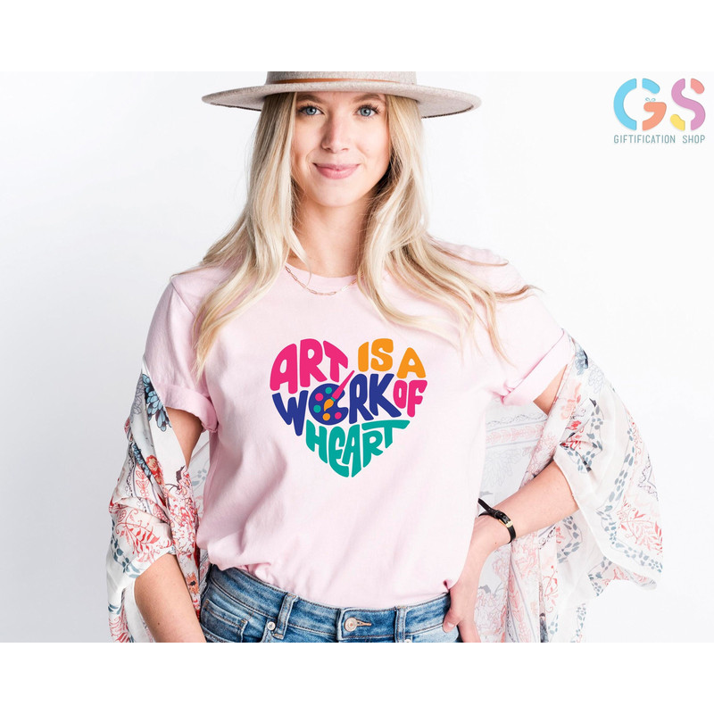 Art Is A Work of Heart Shirt, Art Lovers T-Shirt, Art Teacher Gifts,Shirt For Artist,Art Students Gifts,Art Shirts For Women,Gift For artist - 1.jpg