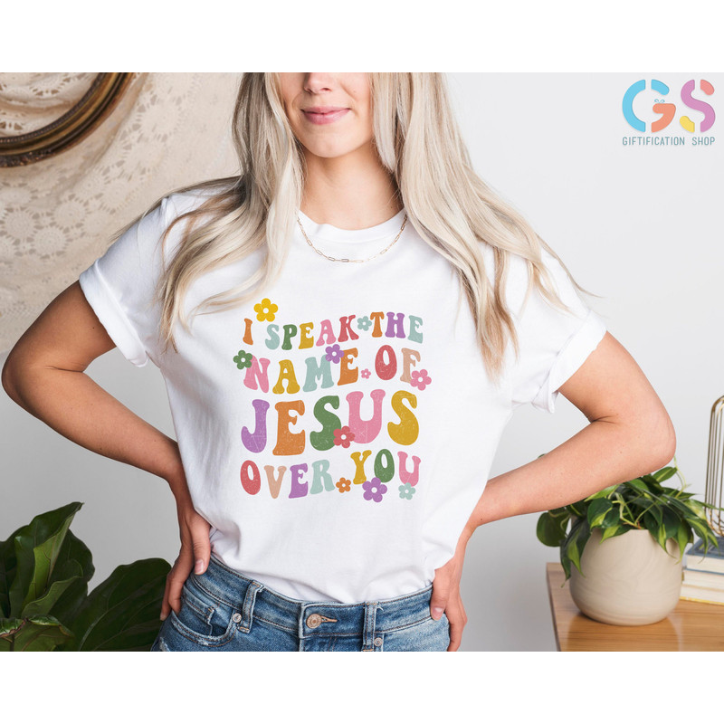 I Speak the Name of Jesus, Jesus Lovers Gift, Bible Verse Shirt, God Of Possible Shirt, Christian Shirt, Religious Shirt, Church Shirt - 2.jpg
