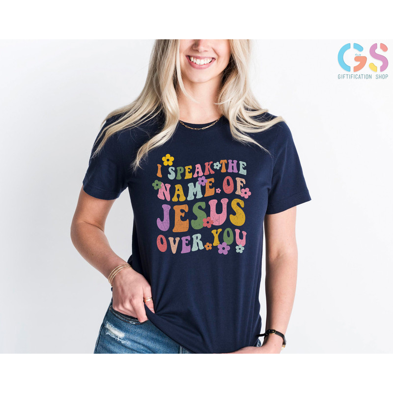 I Speak the Name of Jesus, Jesus Lovers Gift, Bible Verse Shirt, God Of Possible Shirt, Christian Shirt, Religious Shirt, Church Shirt - 4.jpg