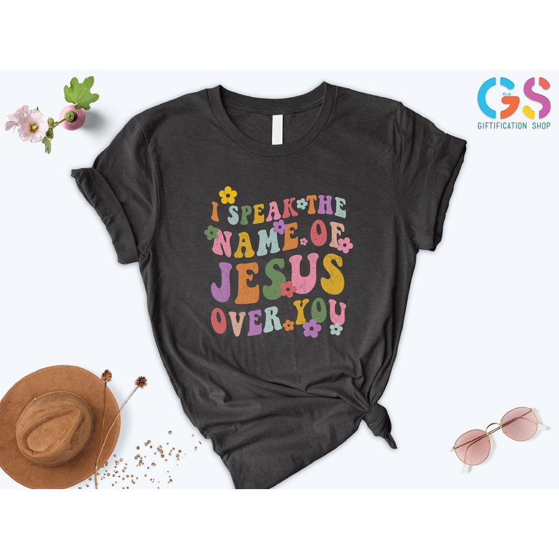 I Speak the Name of Jesus, Jesus Lovers Gift, Bible Verse Shirt, God Of Possible Shirt, Christian Shirt, Religious Shirt, Church Shirt - 6.jpg