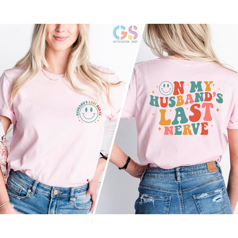 On My Husbands Last Nerve Shirt, Funny Wife Shirt, Gift For Wife, Last Nerve Shirt, Lake Shirt, Funny Shirt For Wife, Honeymoon Shirt - 3.jpg