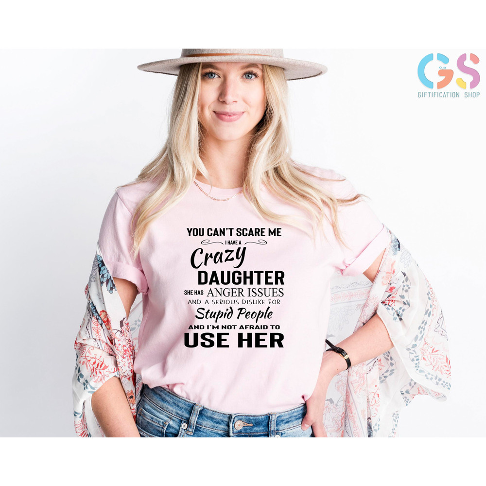 You Can't Scare Me Shirt, I Have Daughters shirt, Mother And Daughter, Mom And Girls,Gift For Her,Funny Mother's Day Shirt,Mothers Day Gifts - 3.jpg