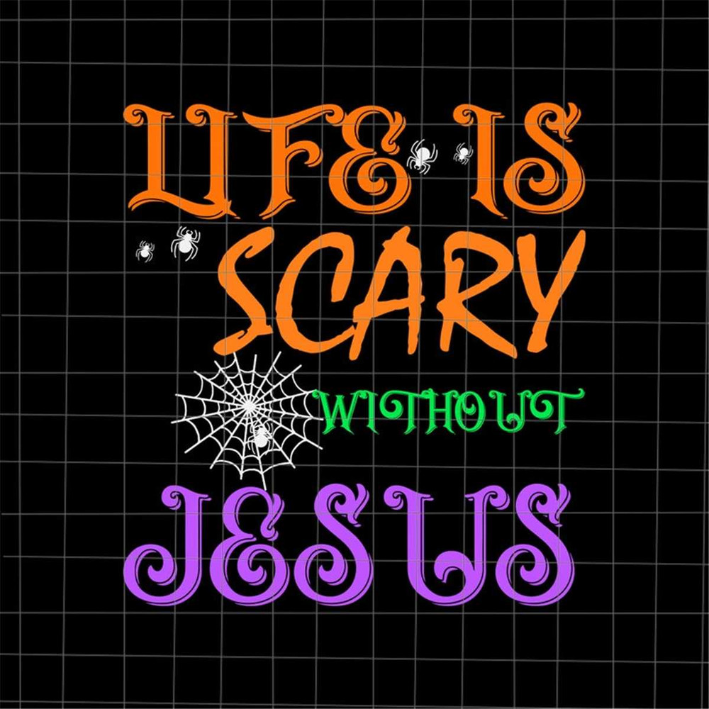 MR-38202317545-life-is-scare-without-jesus-svg-jesus-quote-svg-quote-image-1.jpg