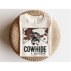 cow hide obsessed sublimation design,country mama, western sublimation designs, cow print cowhide, mom bun, messy bun pn
