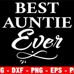 best auntie ever svg files, aunt shirt svg, aunt svg, bae svg, bae best aunt ever, aunt cut file, cricut silhouette