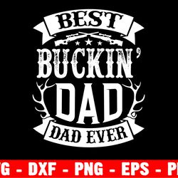 fathers day svg, best buckin papa ever svg, fathers day png, best bucking papa png, papa svg, grandpa svg