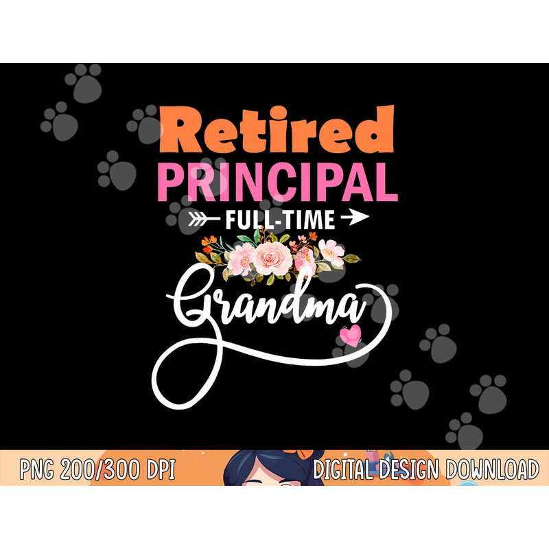 Retired Principal Full Time Best Grandma Funny Retirement png,sublimation copy.jpg